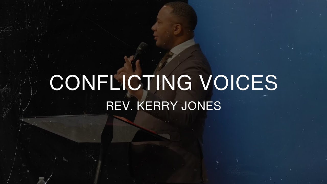 Conflicting Voices - Rev. Kerry Jones - January 18th, 2026