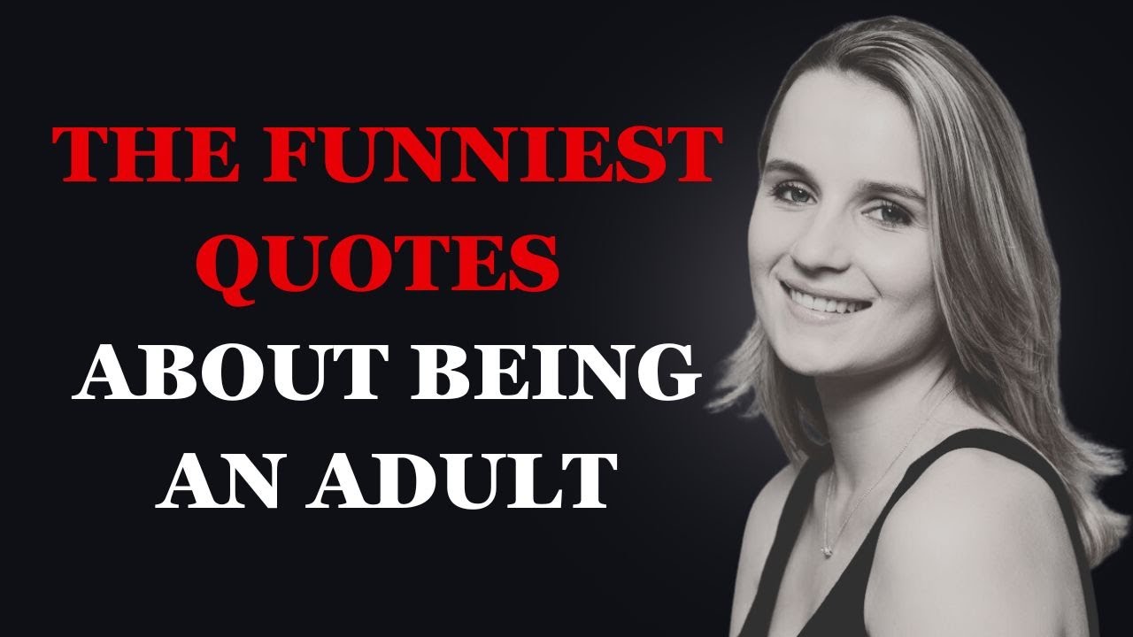 The Funniest Quotes About Being an Adult | Aging with Humor | Fabulous Quotes