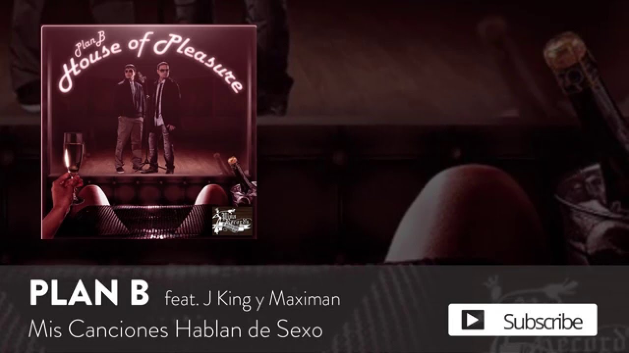 Plan B - Mis Canciones Hablan de Sexo ft. J King y Maximan [Official Audio]