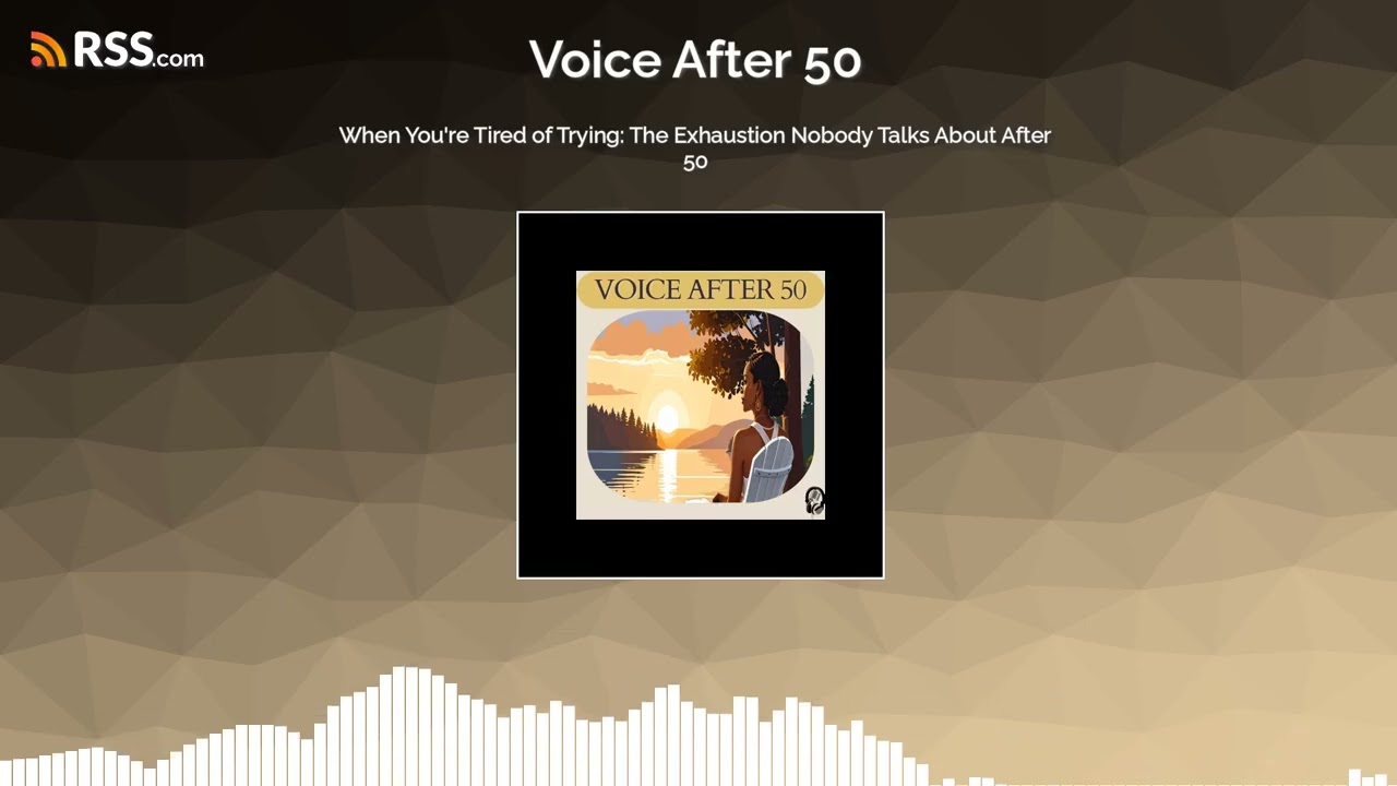 When You’re Tired of Trying: The Exhaustion Nobody Talks About After 50