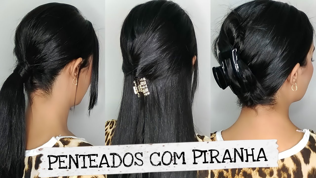 3 Penteados fáceis com piranha!
