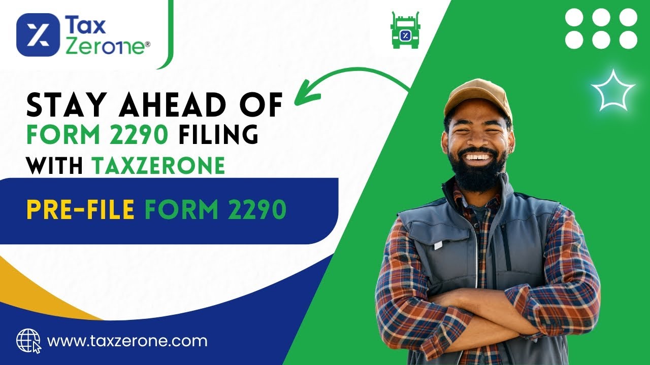 Stay ahead of Form 2290 filing with TaxZerone | Pre-file with IRS authorized e-file service provider