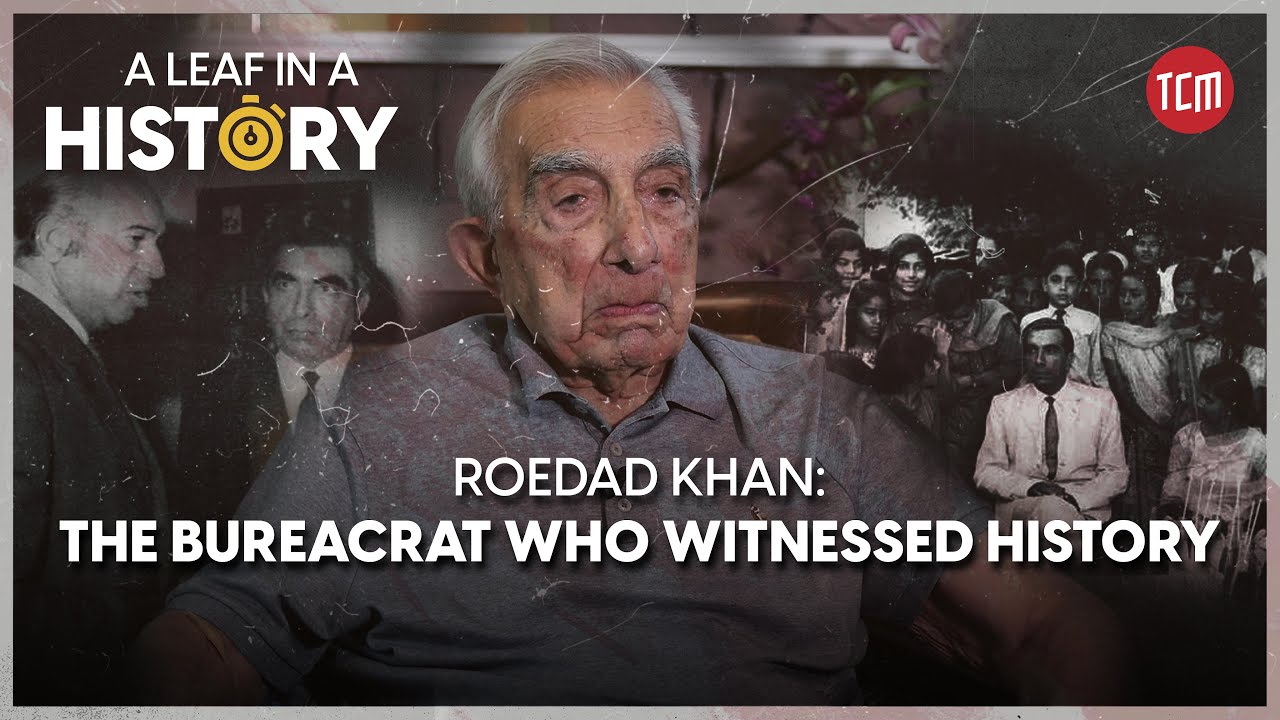 Roedad Khan: From Witnessing Partition to Becoming a Seasoned Bureaucrat