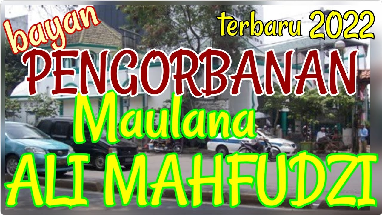 Bayan Pengorbanan terbaru 2022 Syuro Indonesia Maulana Ali Mahfudzi