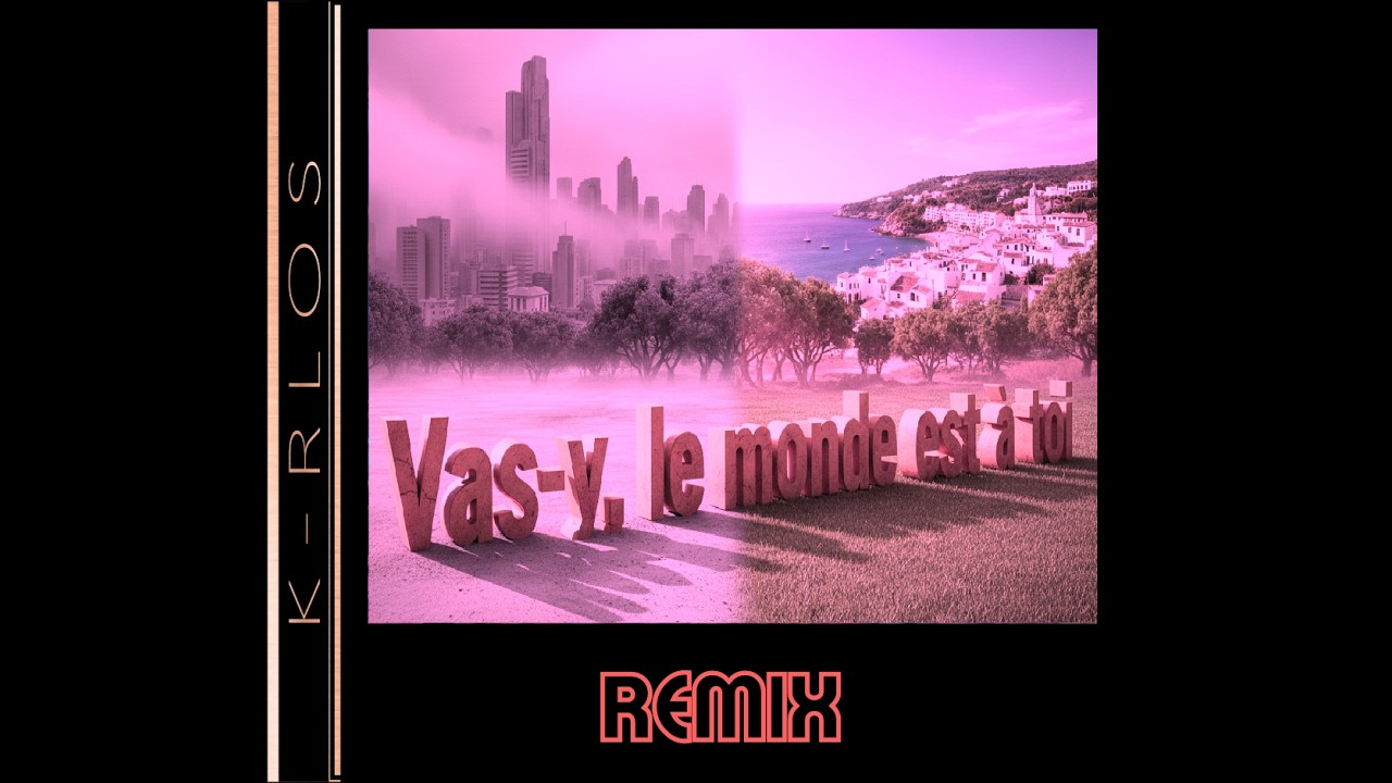 Vas-Y,  Le Monde Est À Toi