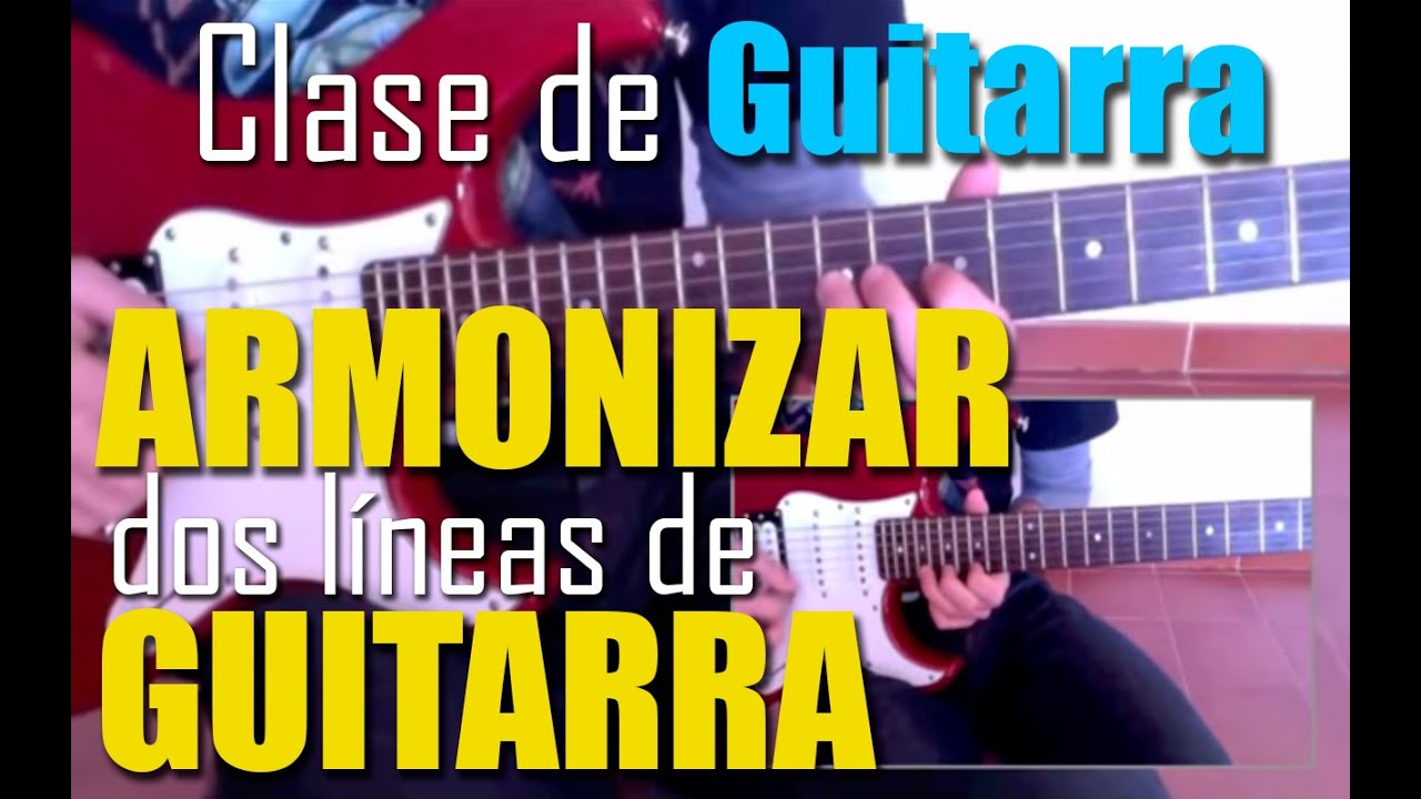 C&oacute;mo armonizar dos l&iacute;neas de guitarra