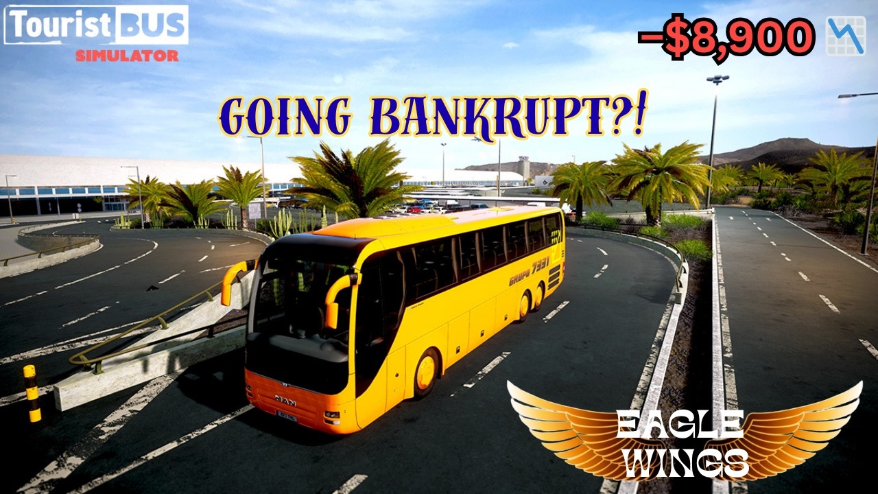 We’re Going Bankrupt?! 😱 Eagle Wings in LOSS | Tourist Bus Simulator