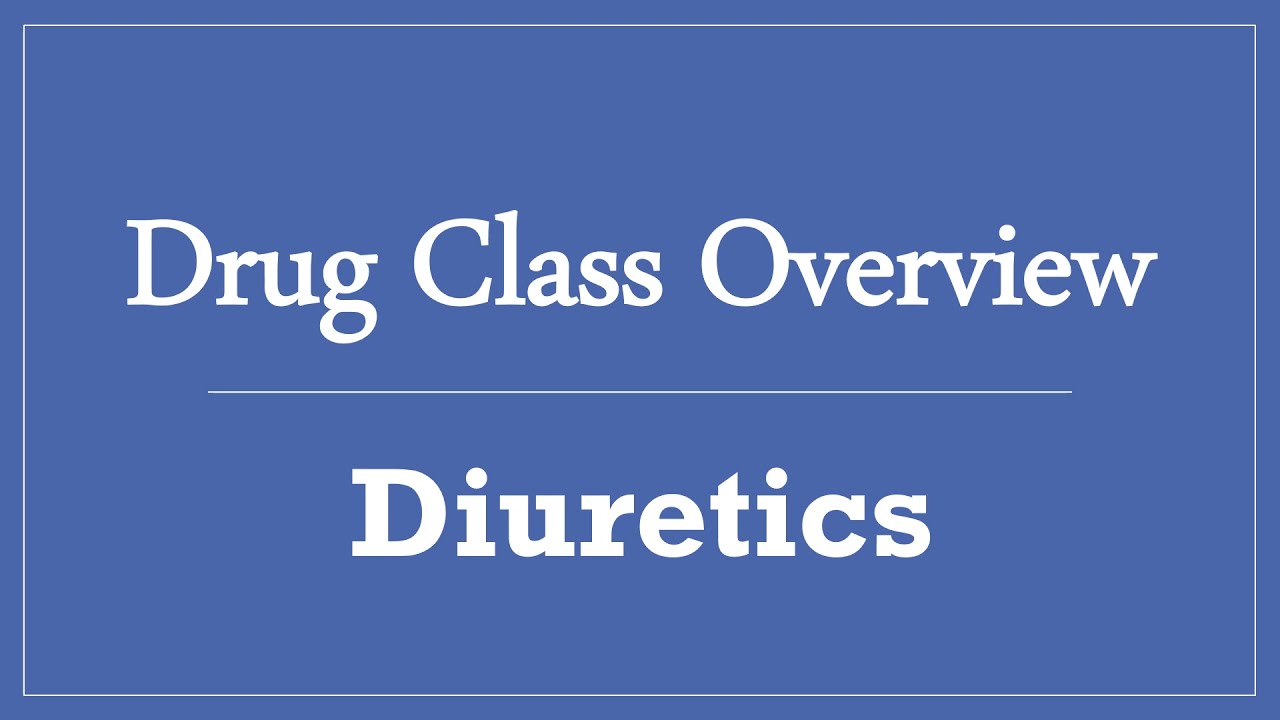 Drug Class Overview - Diuretics - PTCB PTCE NAPLEX NCLEX Top 200 Drugs Test Prep Drug Information