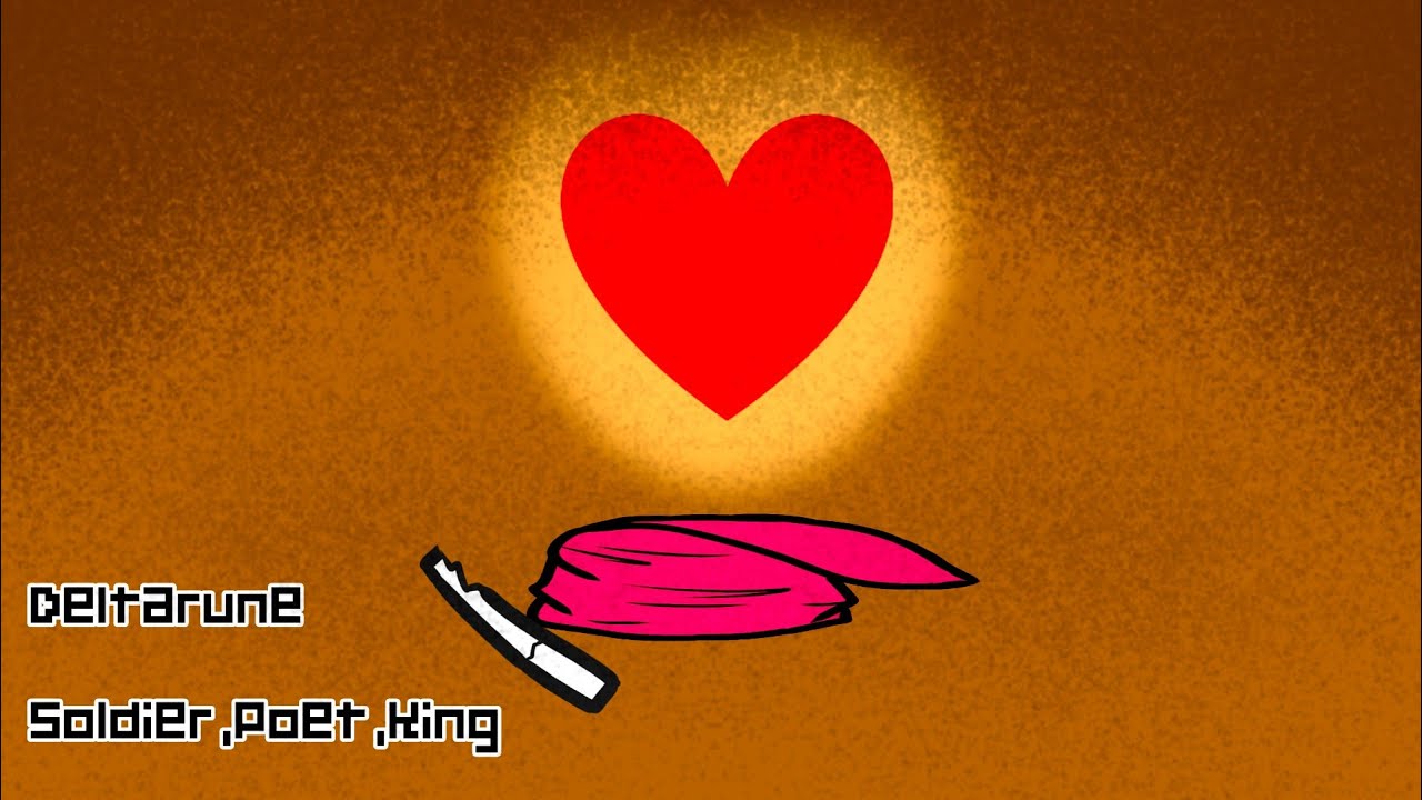 Soldier,Poet,King || Deltarune Meme || +Undertale