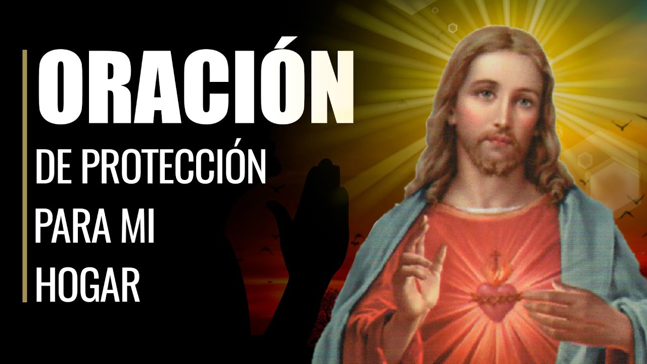 🙏 Oración de Protección para MI HOGAR y para los que Viven en ÉL 🏡