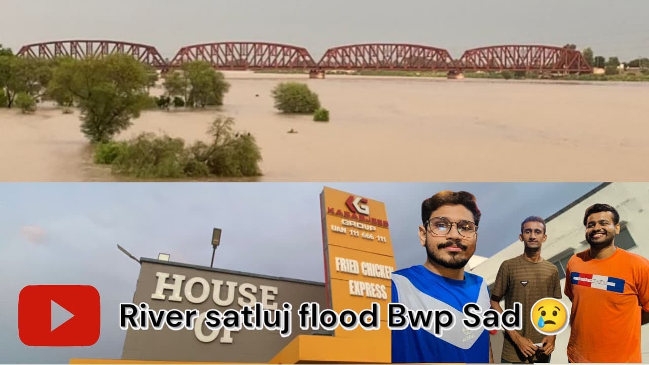 River Satluj Flood Bwp Home Sad oh Allah 