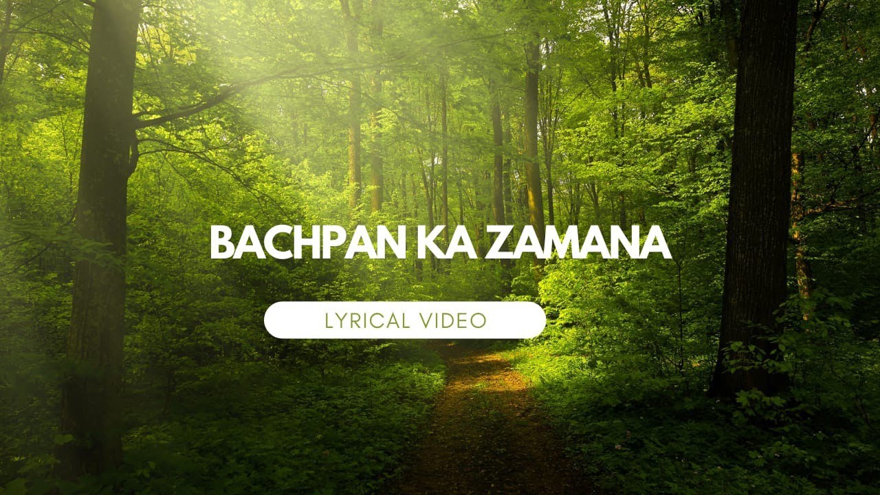 Bachpan Ka Zamana || Lyrical Video ||