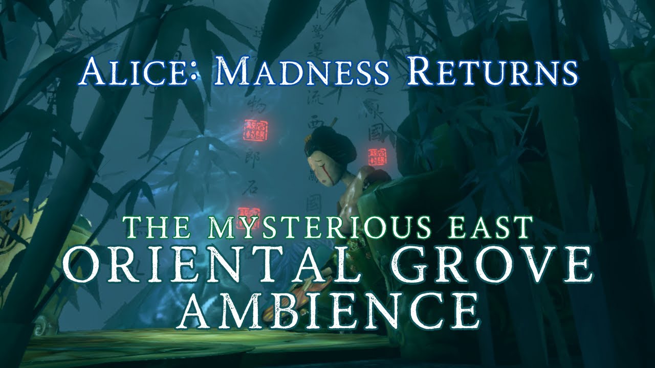 Alice: Madness Returns | Oriental Grove (The Mysterious East) | Thematic Ambience