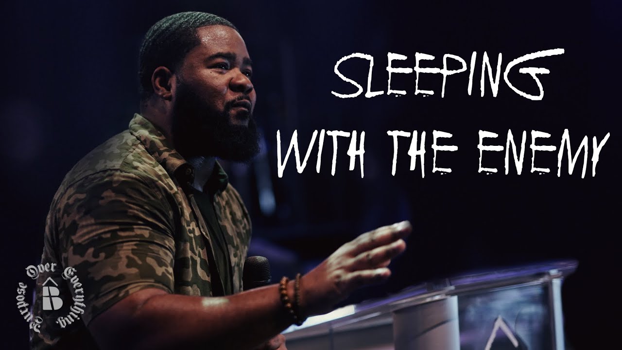 Sleeping with the Enemy | The Believers House | Pastor Q. Gadson