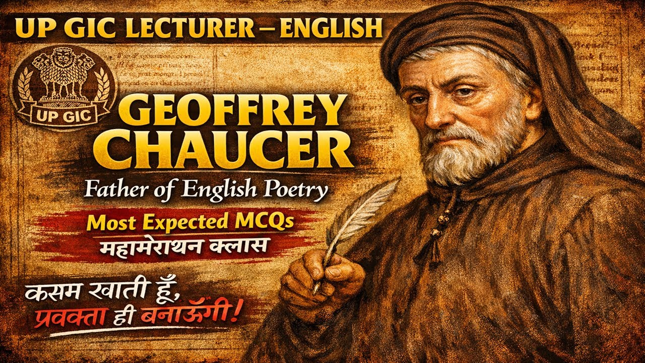 Geoffrey Chaucer: TOP 100 Expected MCQs & PYQs | UP GIC Lecturer English | Marathon Class-1📌🎯🎯✅