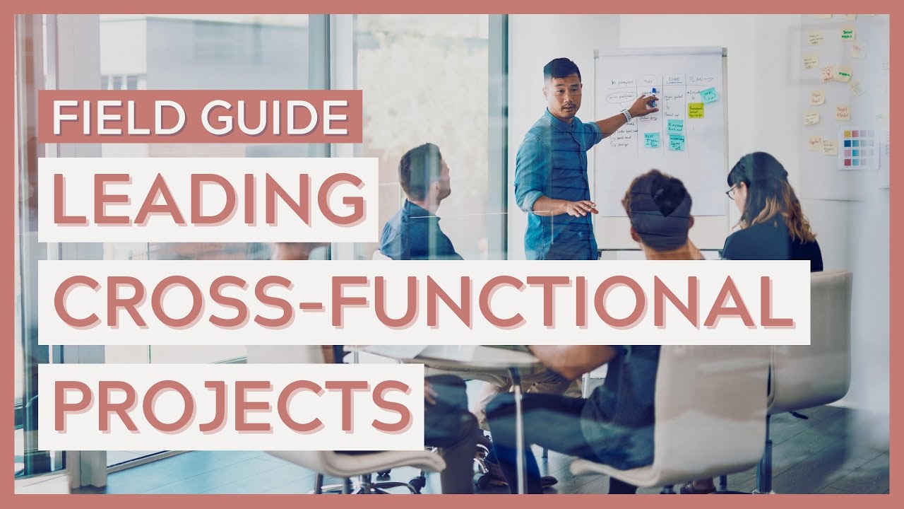 How to Lead a Cross-Functional Project