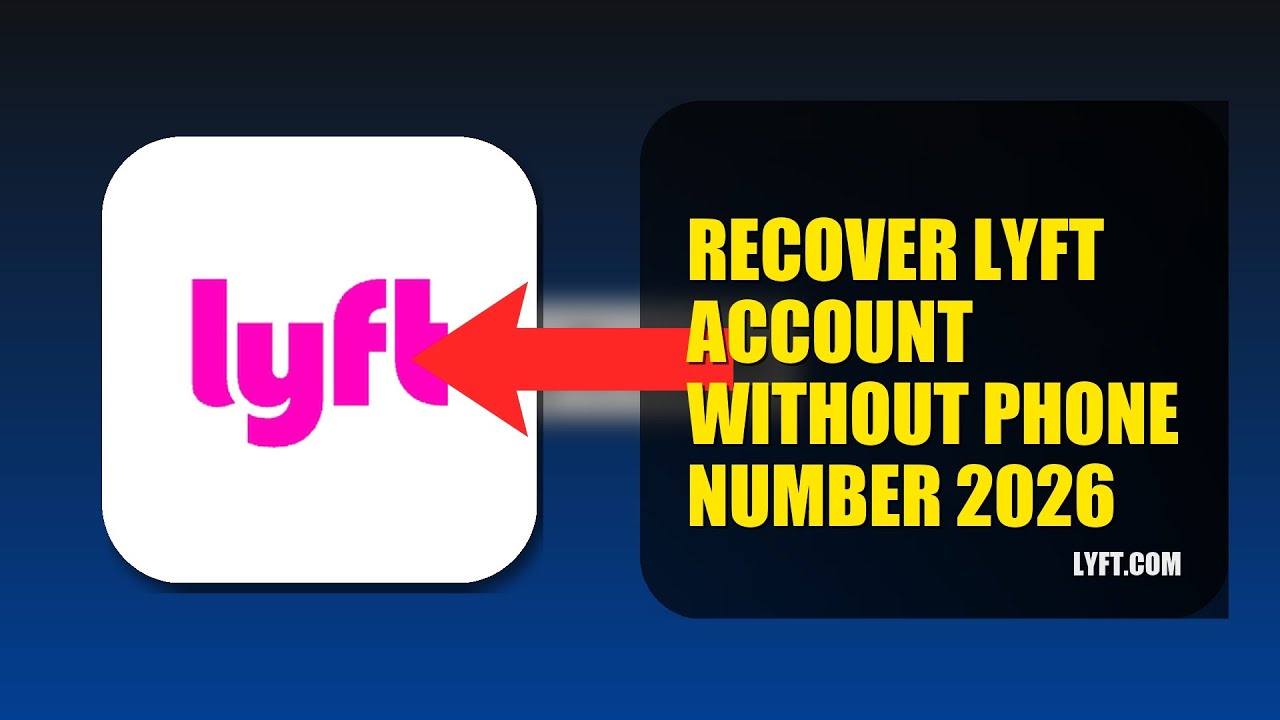 How To Recover Lyft Account Without Phone Number 2026
