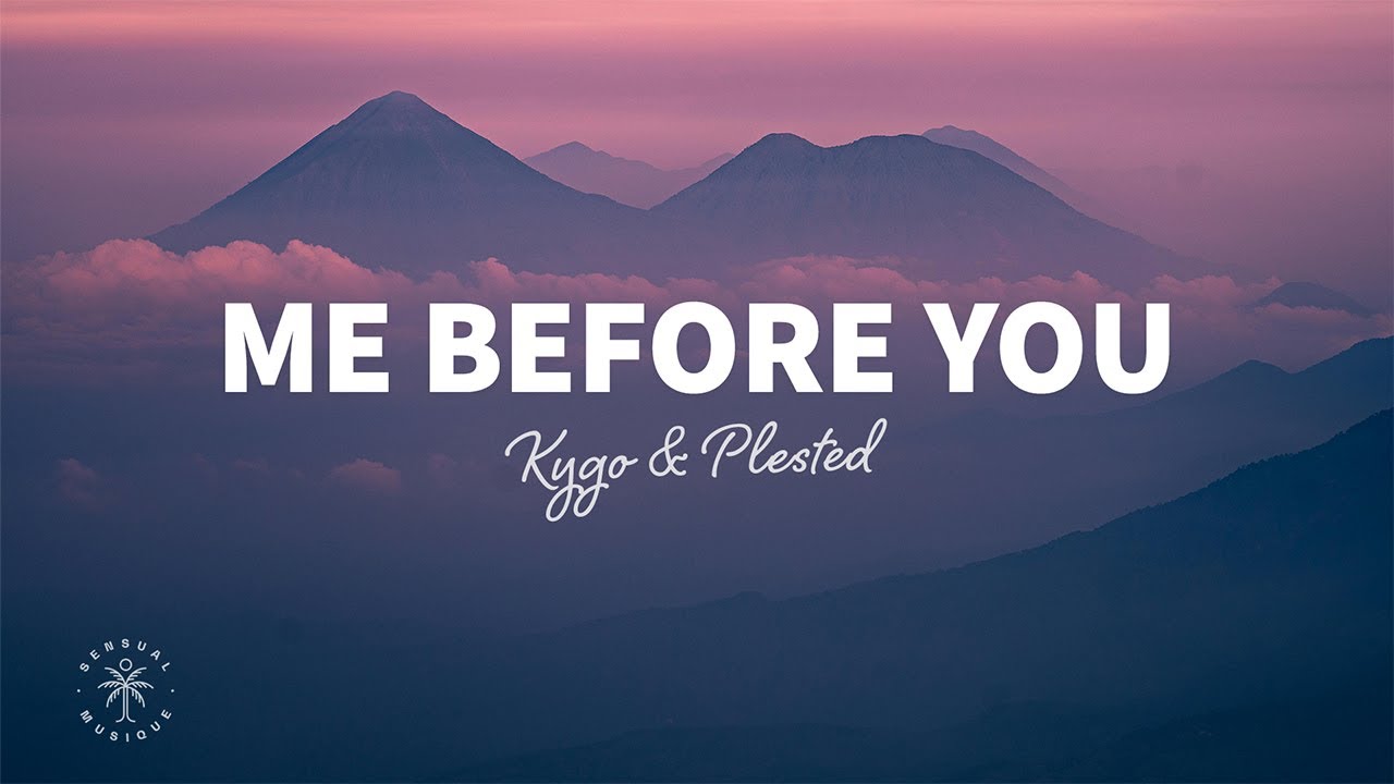 Kygo & Plested - Me Before You (Lyrics)