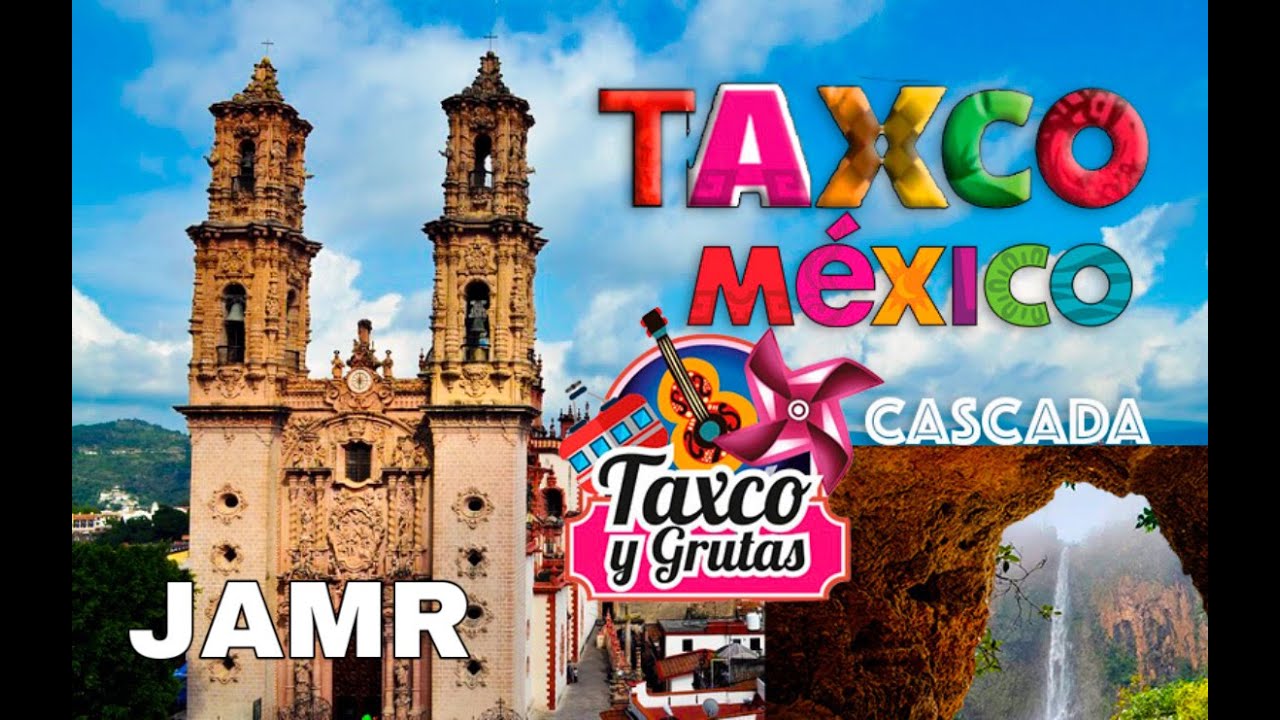 TAXCO GUERRERO ¿QUÉ LUGARES VISITAR?