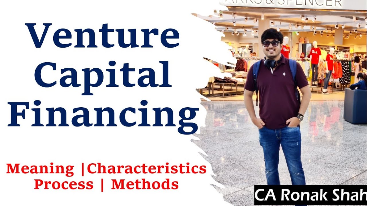 Venture Capital Financing | Meaning | Process | Methods | Startup India | CA Ronak Shah