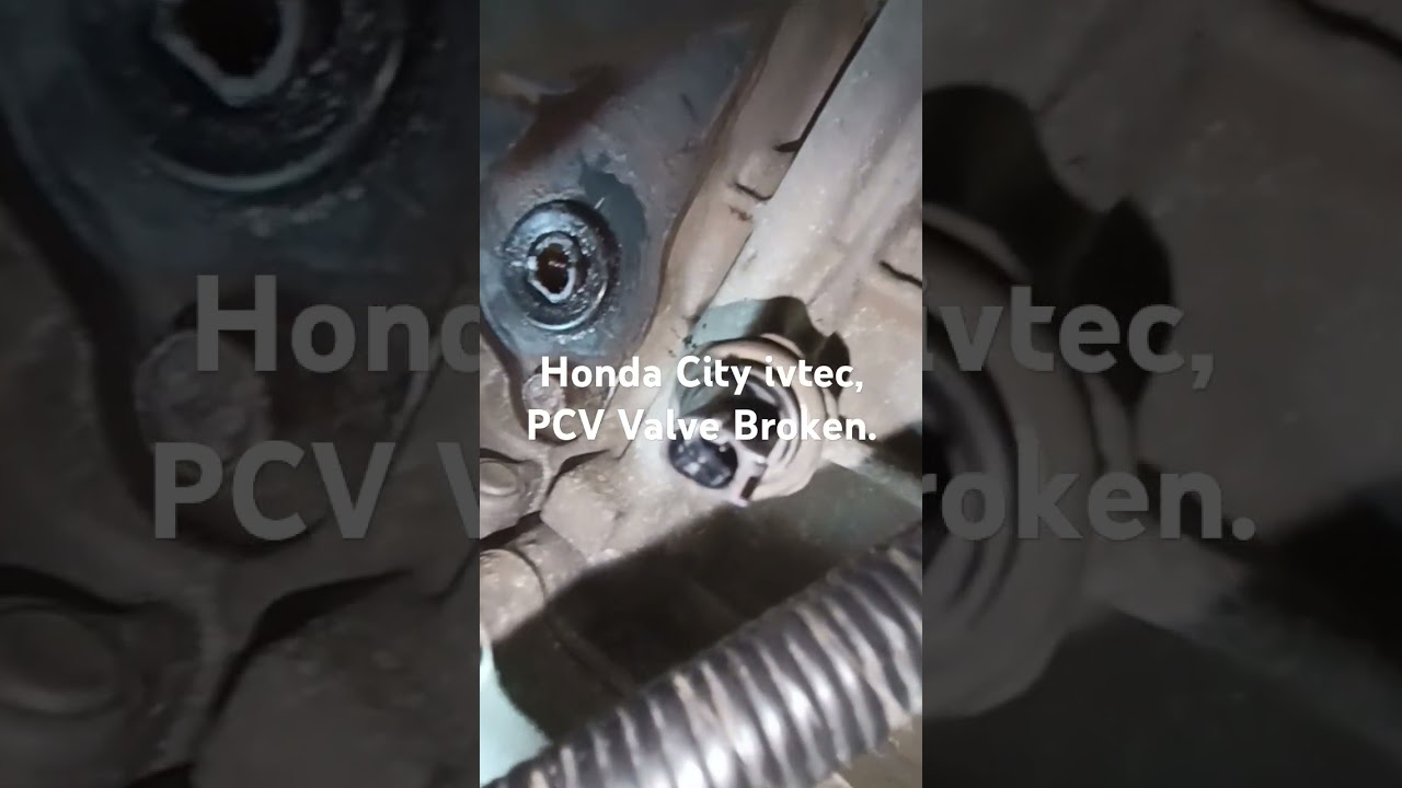 PCV Valve Broken, Honda City ivtec. 