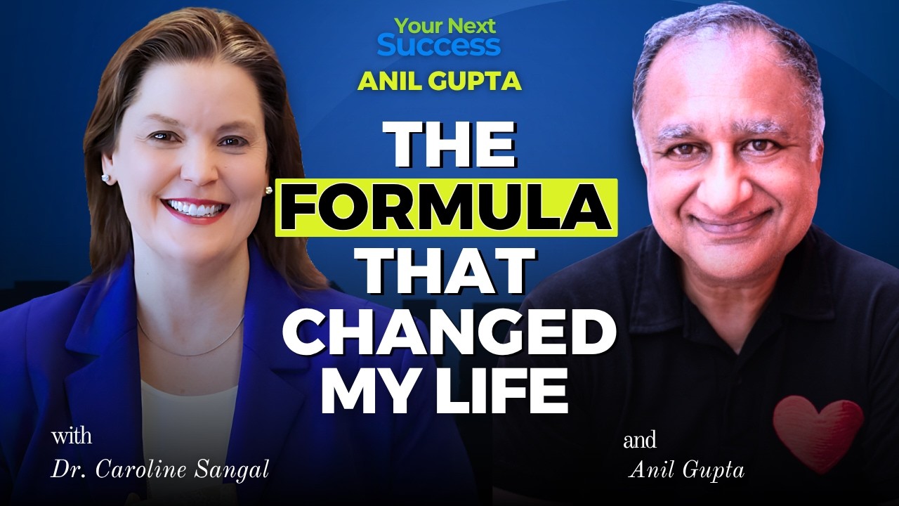 Anil Gupta: The Formula That Heals | Your Next Success Podcast