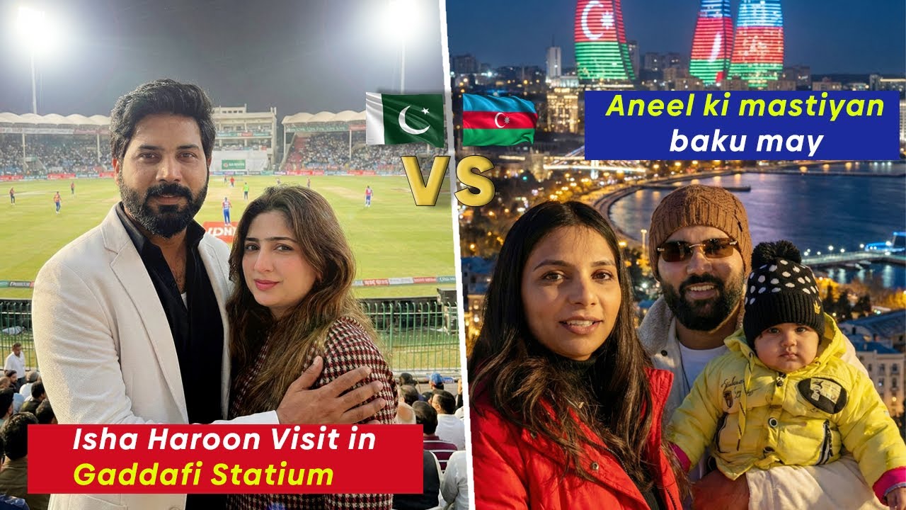 Aneel ki mastiya baku mein | isha haroon visit gaddafi stadium for ticket Australia vs Pakistan 