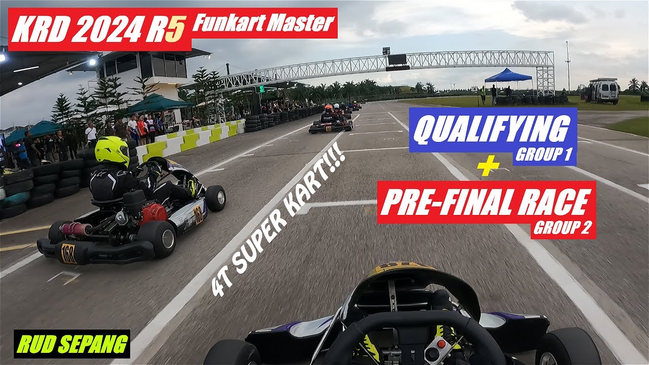 KRD 2024 R5 Funkart Master | Qualifying + Pre-Final Race | RUD Karting Sepang | 4T Super Kart