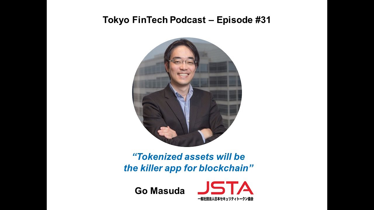 Tokyo FinTech Podcast Episode #31 - Japan Security Token Association (JSTA)
