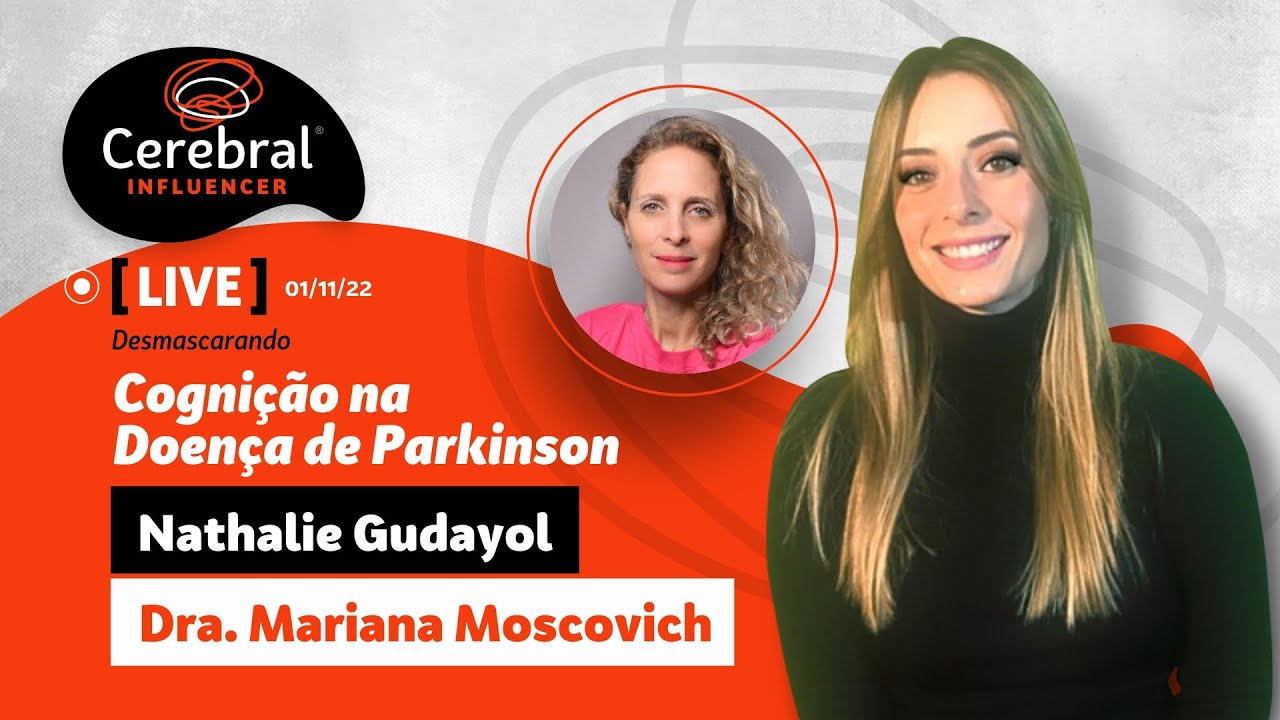 LIVE - Cognição na Doença de Parkinson (Dra. Mariana Moscovich e Nathalie Gudayol)