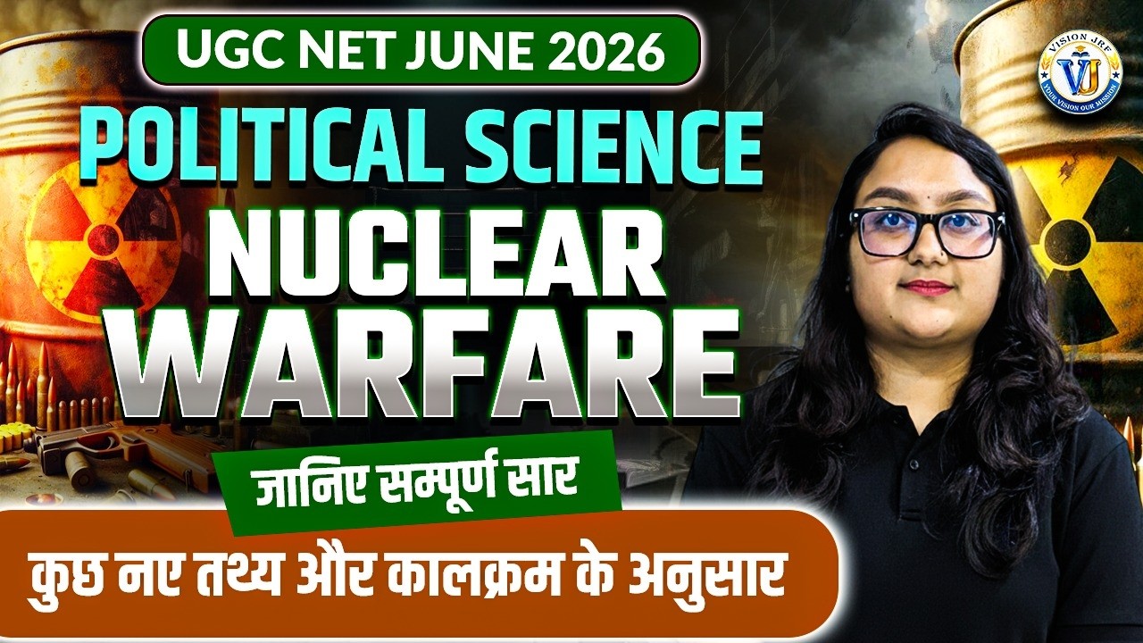 UGC NET Political Science | Nuclear Warfare | Vision JRF | Political Science Mridvikaa Mam