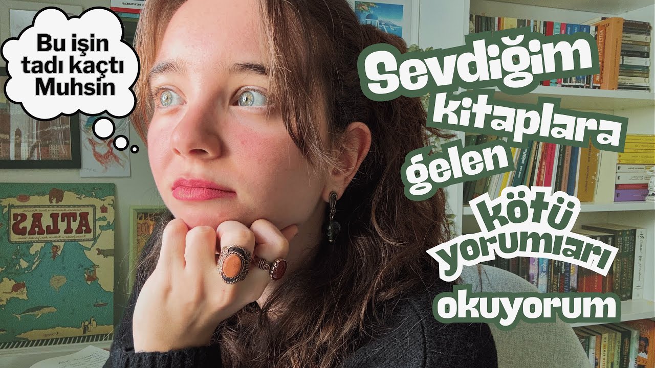 Sevdiğim Kitaplara Gelen Kötü Yorumları Okuyorum