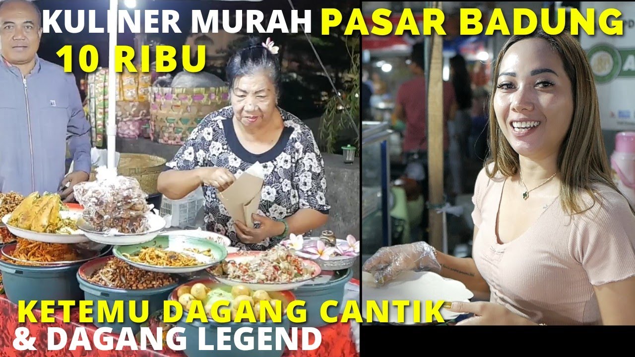 KULINER MURAH PASAR BADUNG - KETEMU DAGANG CANTIK & DAGANG LEGEND