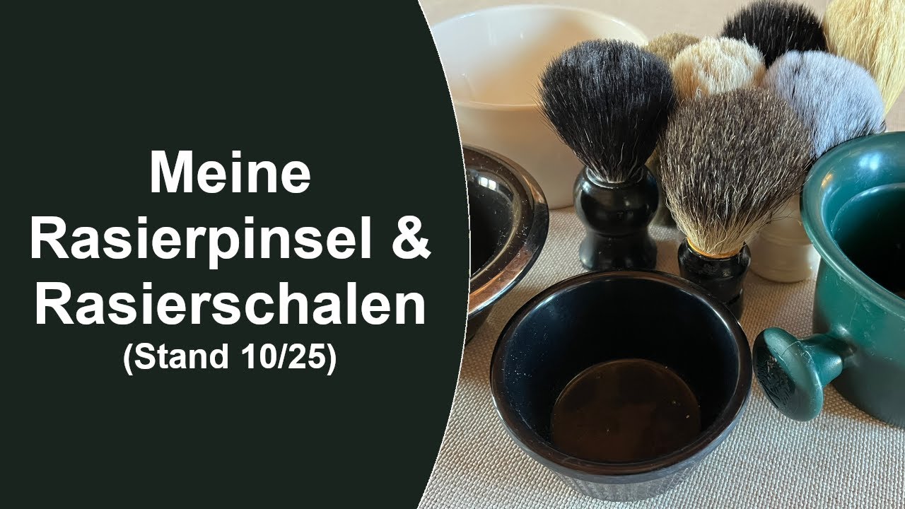 Meine Rasierpinsel & Rasierschalen - Sammlung | Stand Oktober 2025