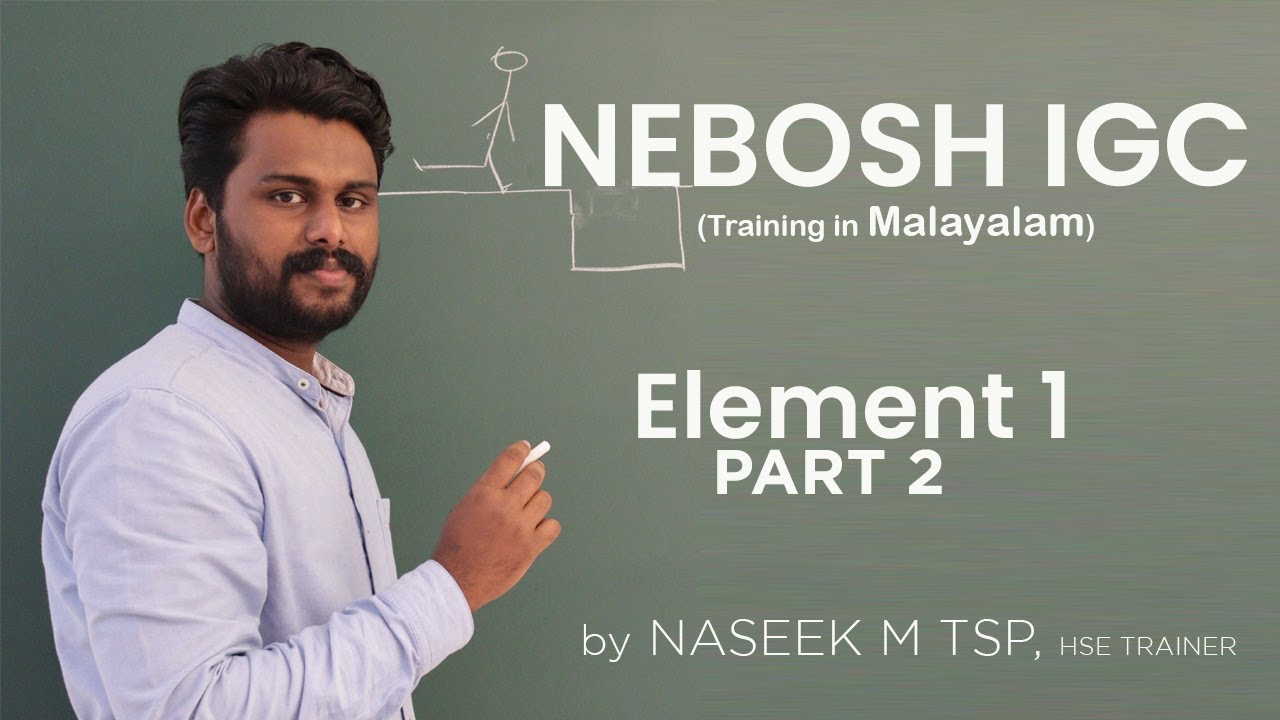 NEBOSH IGC Malayalam - Element1- Part 2. For registration +91 9747 133860