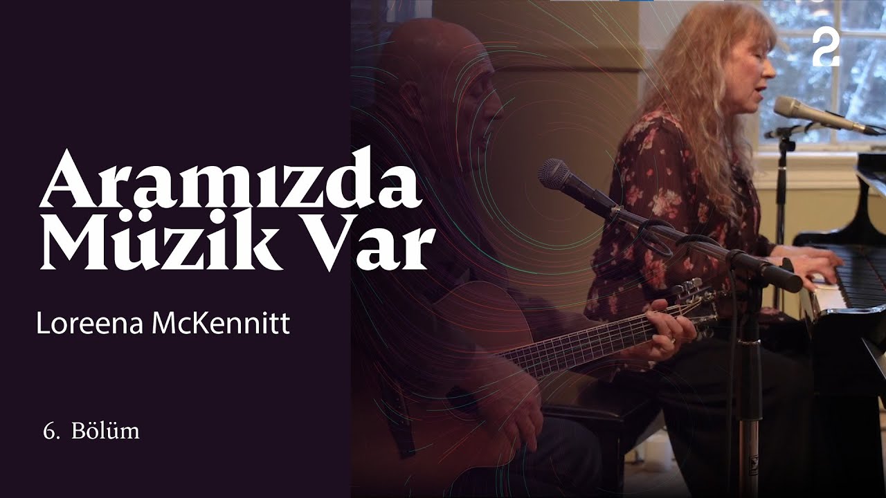 Loreena McKennitt & Fuat Güner | Aramızda Müzik Var | 6. Bölüm @trt2