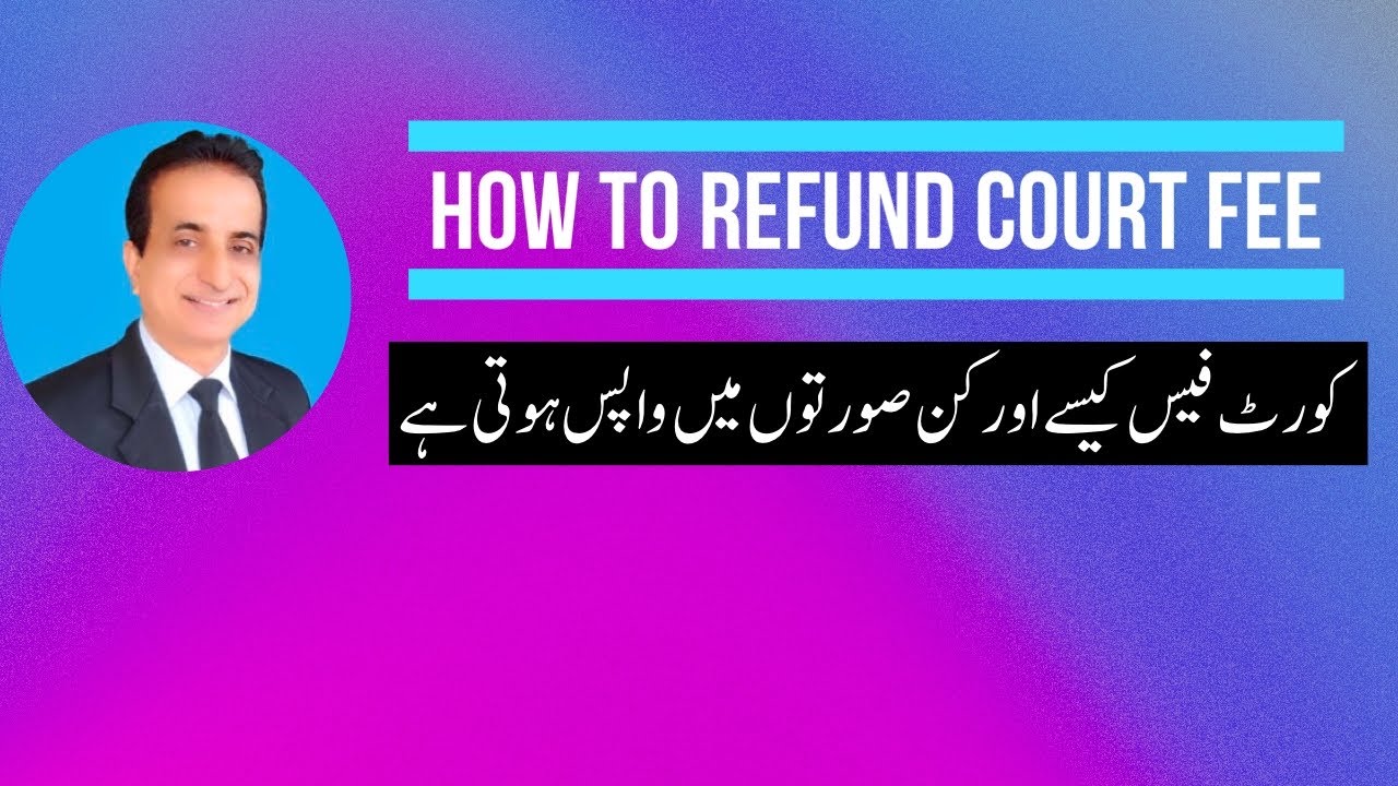 How to Refund Court Fee | Iqbal International Law Services&reg;
