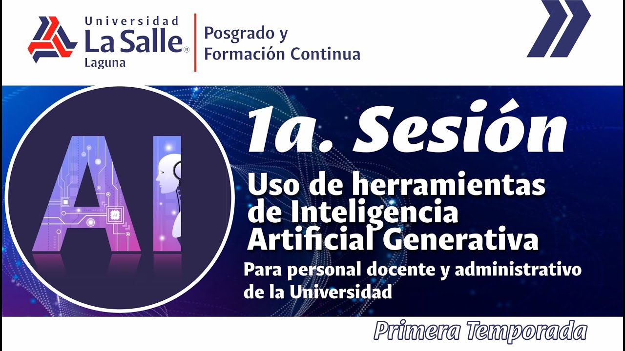 Sesión 1 | Primera temporada | Uso de la IAG en el ámbito académico y administrativo
