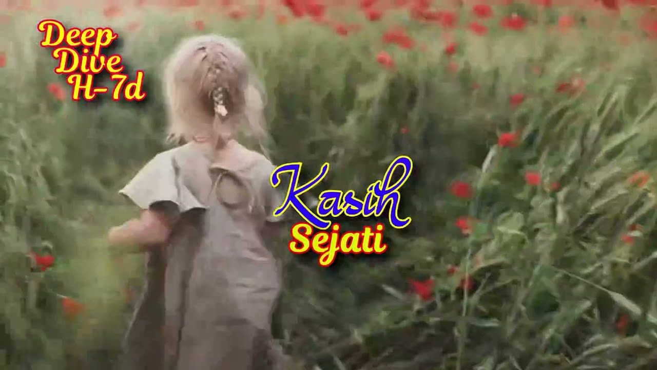 #DeepDive H7d Kasih Sejati