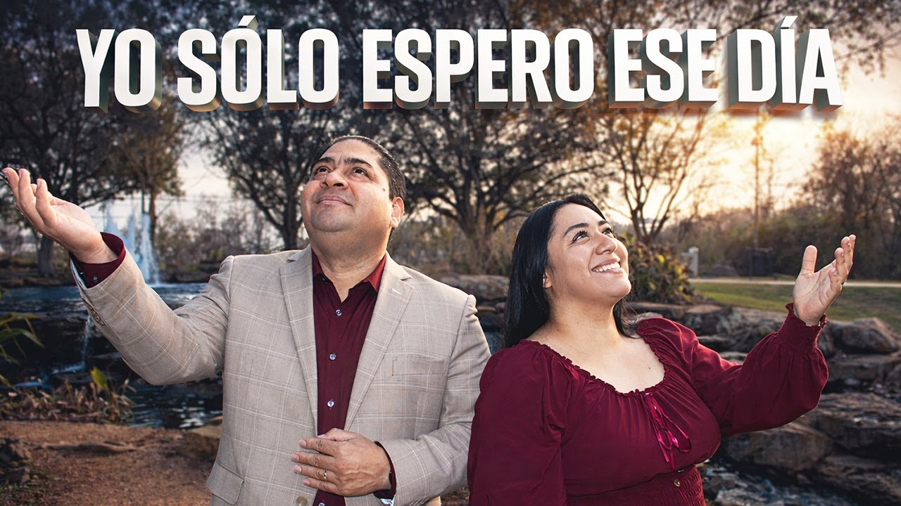 DÚO NOE & RUTH CAMPOS: Yo Sólo Espero Ese Día