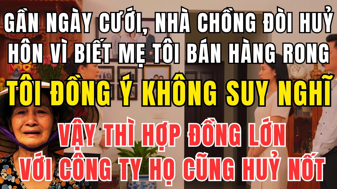Mẹ Chồng Huỷ Cưới Vì Biết Mẹ Tôi Bán Hàng Rong – Tôi Âm Thầm Ra Tay Khiến Bà Khóc Không Ra Tiếng