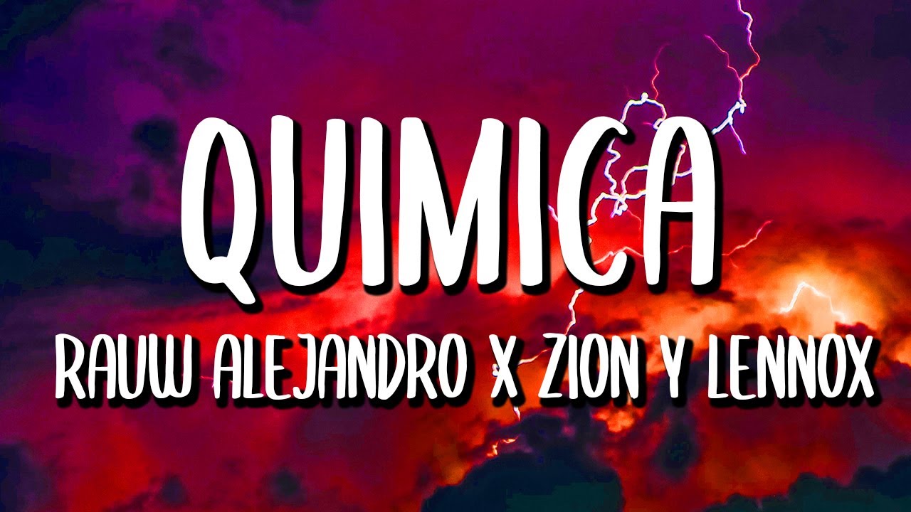 Rauw Alejandro x Zion & Lennox - Quimica (Letra/Lyrics) ft. Mr. Naisgai, The Martinez Brothers