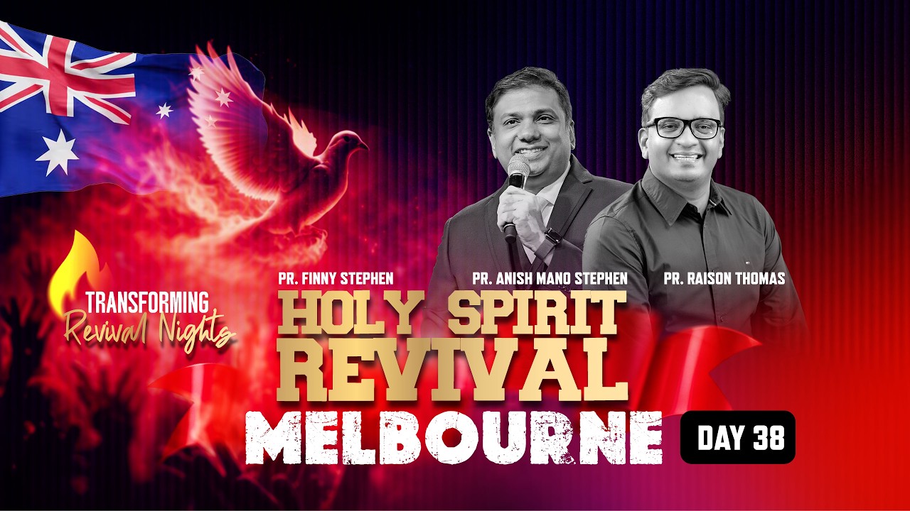 🛑 LIVE DAY 38 | Melbourne Holy Spirit Revival 🄰🅄🅂🅃🅁🄰🄻🄸🄰 | Pr. Raison Thomas | Pr. Anish Mano Stephen