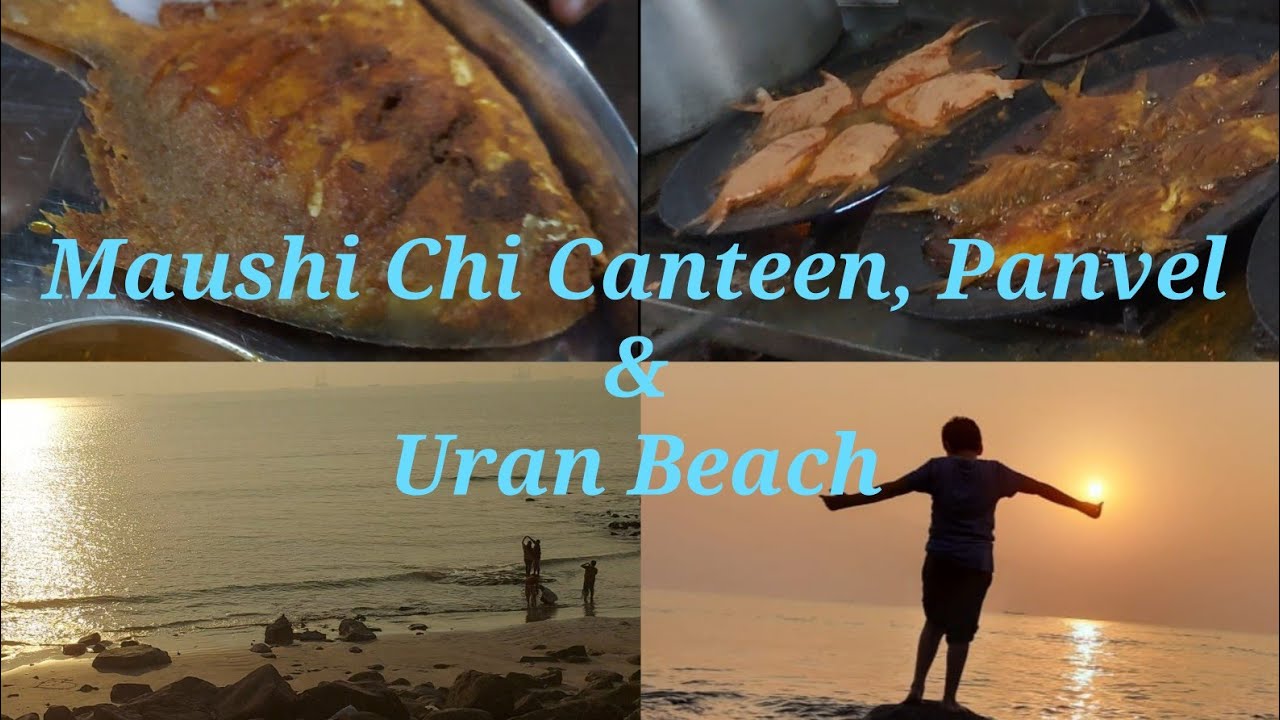 Maushi Chi Canteen, Old Panvel & Uran Nagav Beach | Pirwadi Beach