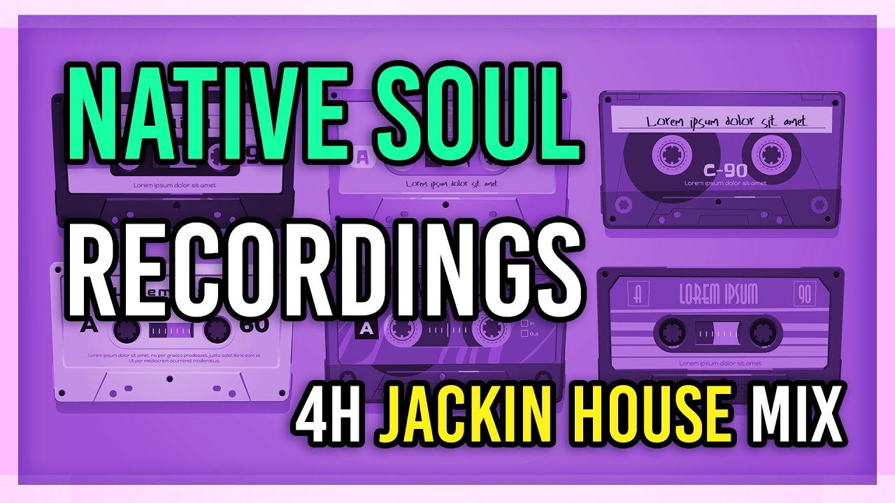 Best of NATIVE SOUL Recordings / 2008-2021 / EPIC 4 Hours JACKIN HOUSE Mix