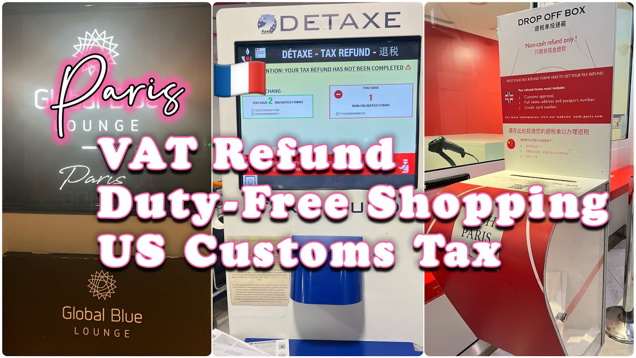 Paris 🇫🇷 VAT Refund - Duty Free Shopping - US Customs Tax
