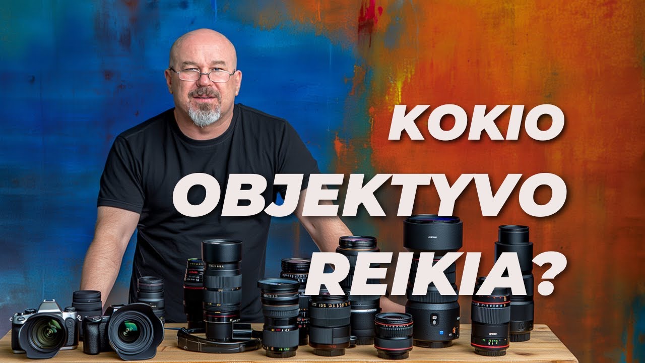 Objektyvai, kokio Tau Reikia? | Dobrovolskio Fotografijos Kursai