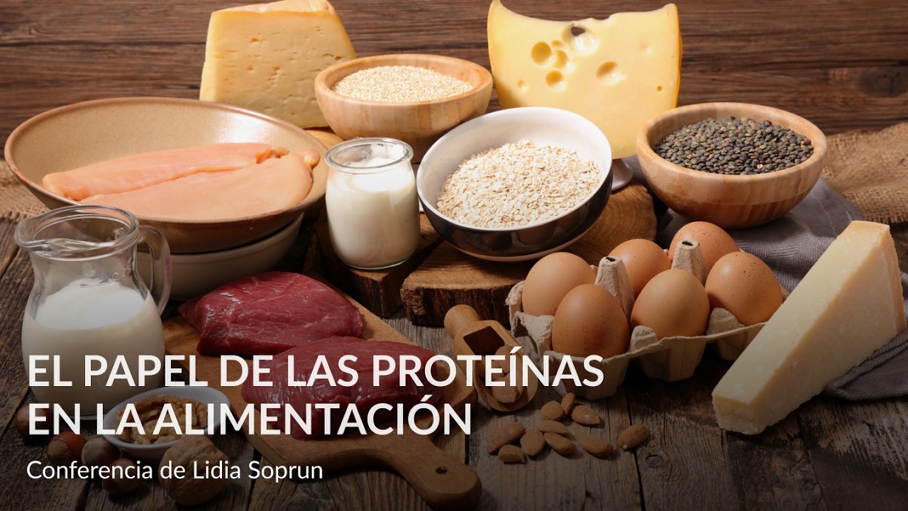 El papel de las proteínas en la alimentación – Conferencia de Lidia Soprun