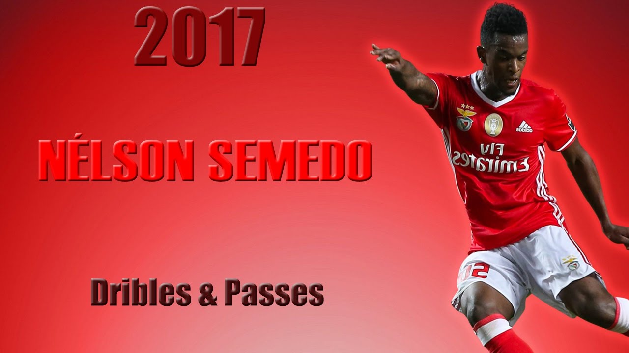 N&eacute;lson Semedo - Dribles & Passes - 2017
