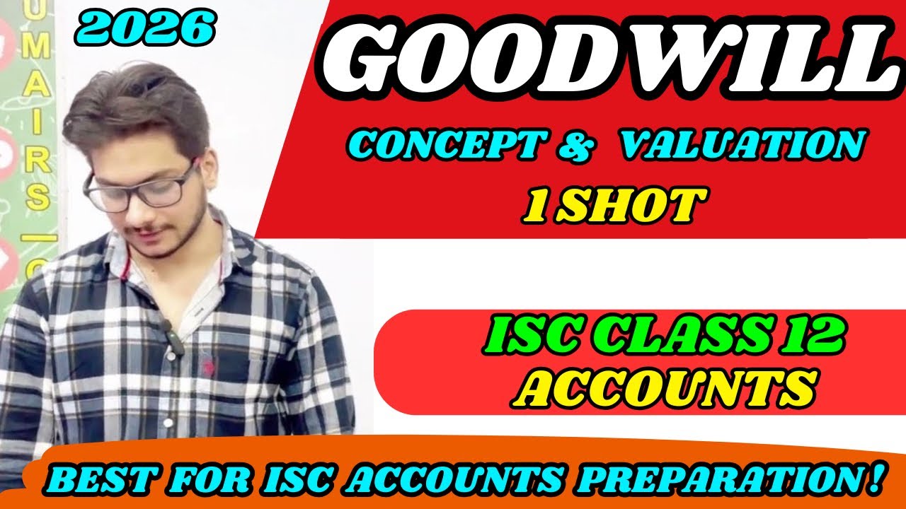Goodwill Concept & Valuation One Shot | ISC Class 12 Accounts | Methods of Valuation of Goodwill |